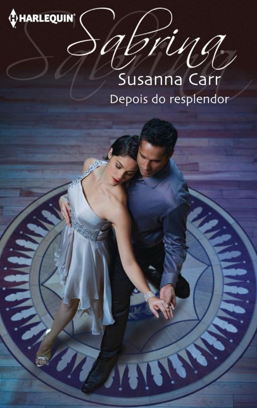 Cover of the book Depois do resplendor by Susanna Carr, Harlequin, uma divisão de HarperCollins Ibérica, S.A.