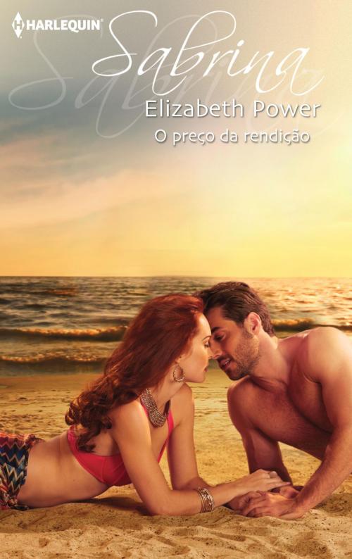 Cover of the book O preço da rendição by Elizabeth Power, Harlequin, uma divisão de HarperCollins Ibérica, S.A.