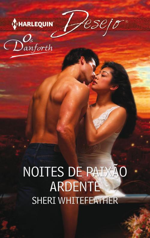 Cover of the book Noites de paixão ardente by Sheri Whitefeather, Harlequin, uma divisão de HarperCollins Ibérica, S.A.