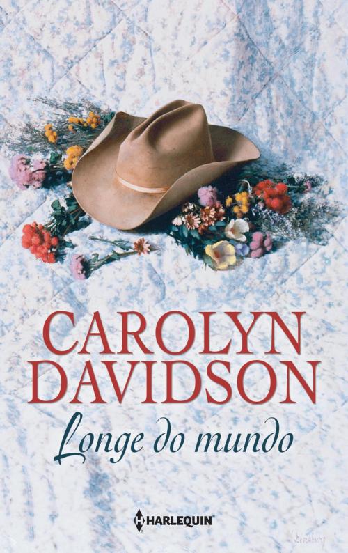 Cover of the book Longe do mundo by Carolyn Davidson, Harlequin, uma divisão de HarperCollins Ibérica, S.A.
