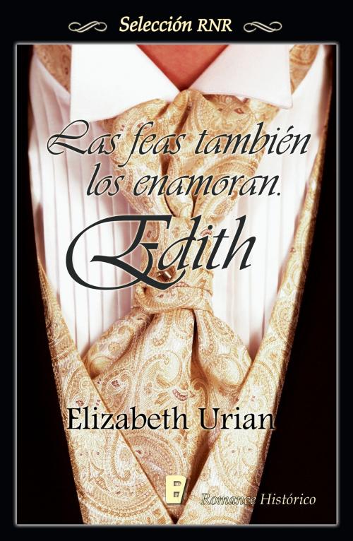 Cover of the book Edith (Las feas también los enamoran 3) by Elizabeth Urian, Penguin Random House Grupo Editorial España