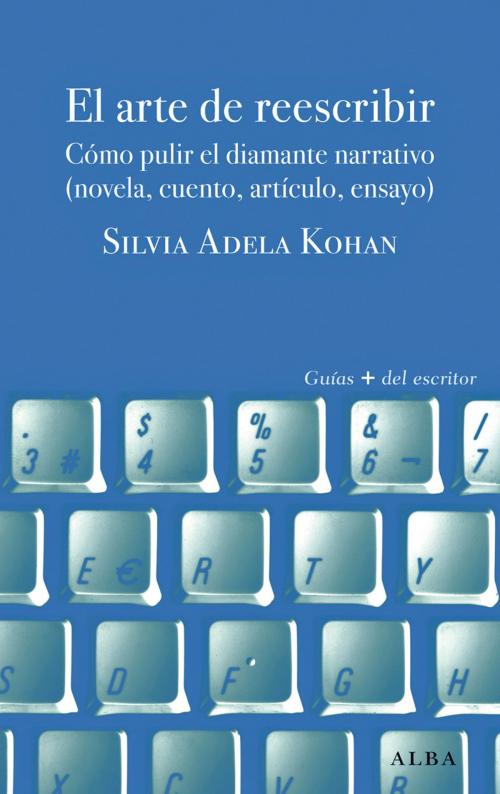 Cover of the book EL ARTE DE REESCRIBIR by Silvia Adela Kohan, Alba Editorial