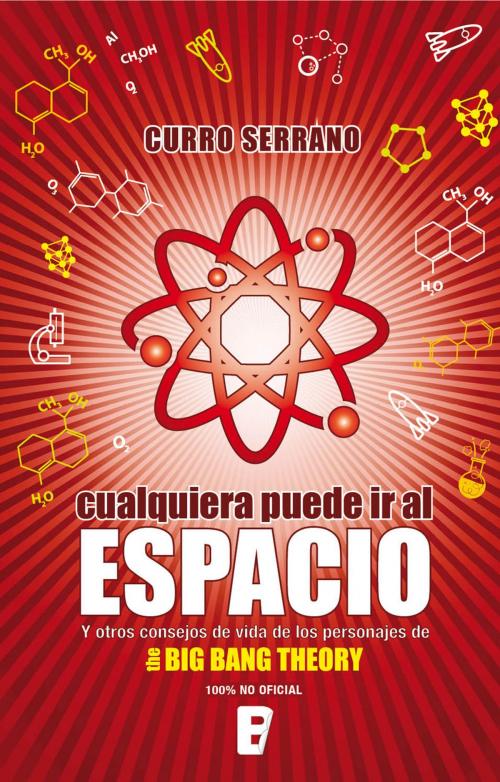 Cover of the book Cualquiera puede ir al espacio by Curro Serrano, Penguin Random House Grupo Editorial España