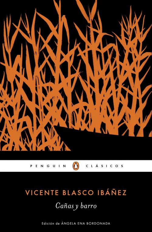 Cover of the book Cañas y barro (Los mejores clásicos) by Vicente Blasco Ibáñez, Penguin Random House Grupo Editorial España