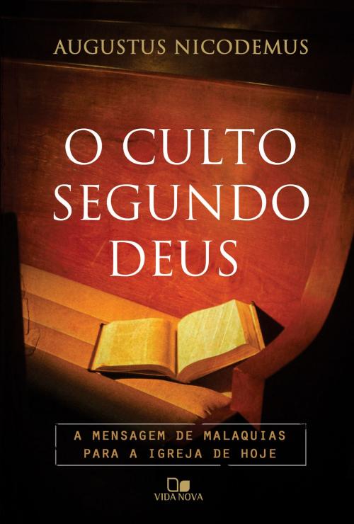 Cover of the book O culto segundo Deus by Augustus Nicodemus, Vida Nova