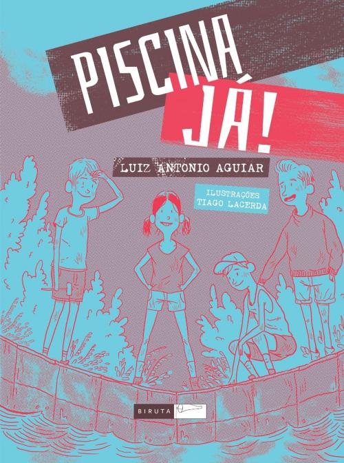 Cover of the book Piscina Já! by Luiz Antonio Aguiar, Editora Biruta