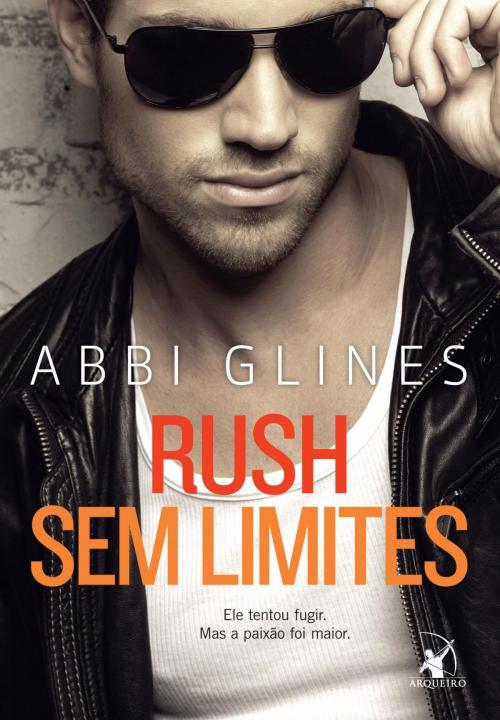 Cover of the book Rush sem limites by Abbi Glines, Arqueiro