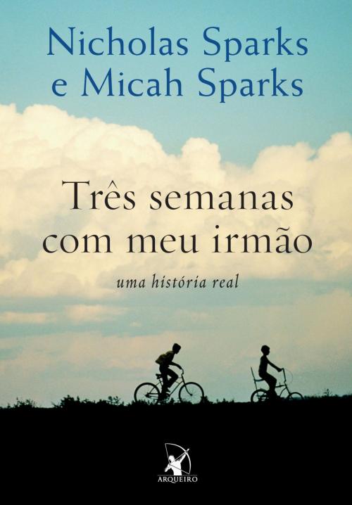 Cover of the book Três semanas com meu irmão by Micah Sparks, Nicholas Sparks, Arqueiro