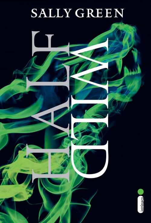 Cover of the book Half Wild by Sally Green, Intrínseca