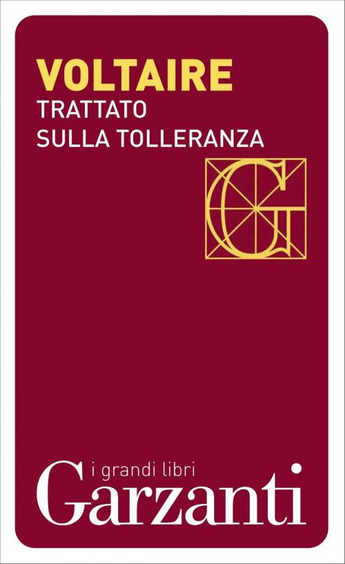 Cover of the book Trattato sulla tolleranza by Voltaire, Garzanti classici