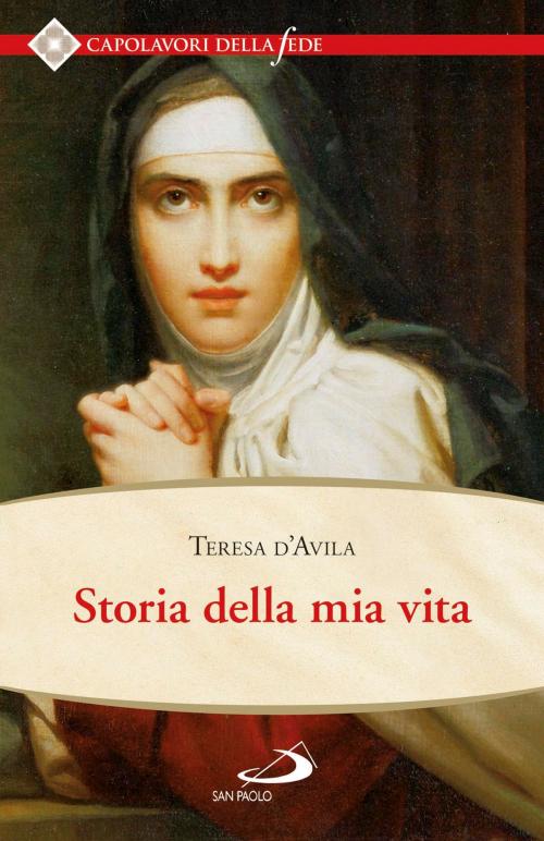 Cover of the book Storia della mia vita by Teresa d'Avila, San Paolo Edizioni