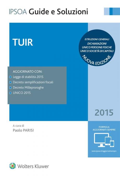 Cover of the book Tuir 2015 - Nuova Edizione con appendice by PAOLO PARISI, Ipsoa