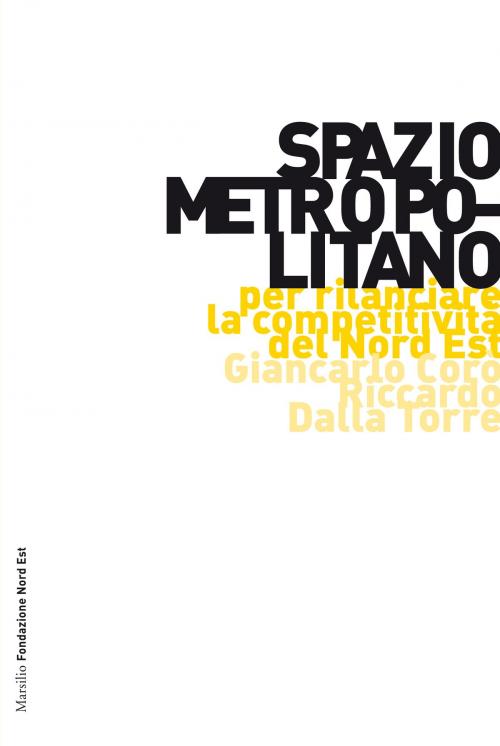 Cover of the book Spazio metropolitano by Giancarlo Corò, Riccardo Dalla Torre, Marsilio