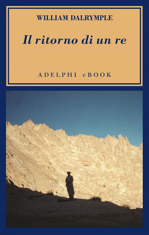 Cover of the book Il ritorno di un re by William Dalrymple, Adelphi