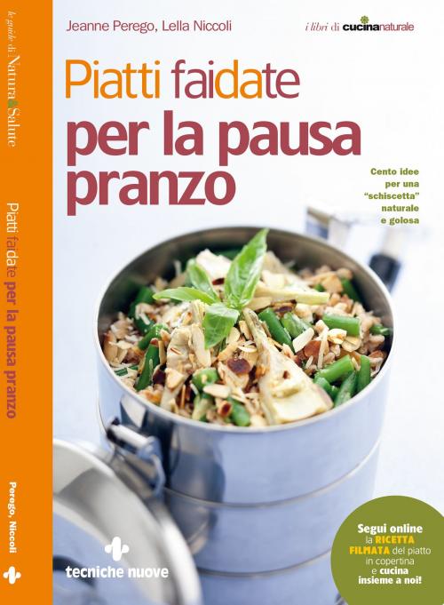 Cover of the book Piatti fai da te per la pausa pranzo by Jeanne Perego, Lella Niccoli, Tecniche Nuove