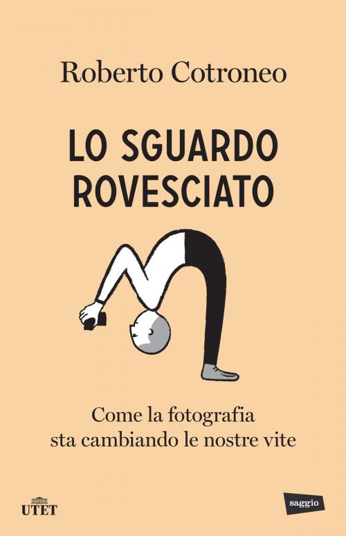Cover of the book Lo sguardo rovesciato by Roberto Cotroneo, UTET