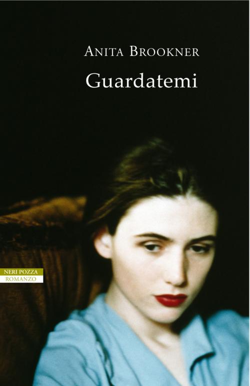 Cover of the book Guardatemi by Anita Brookner, Neri Pozza