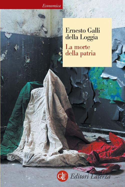 Cover of the book La morte della patria by Ernesto Galli della Loggia, Editori Laterza