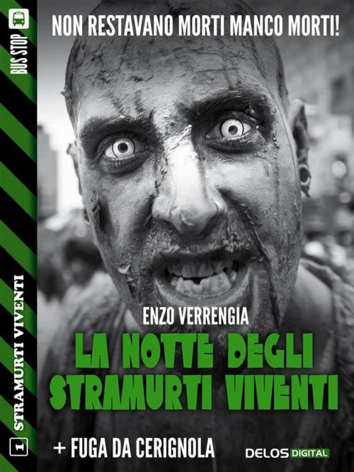 Cover of the book La notte degli stramurti viventi + Fuga da Cerignola by Enzo Verrengia, Delos Digital