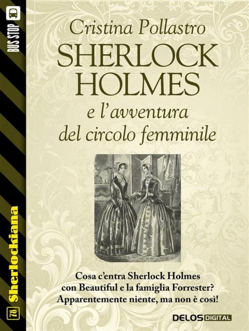 Cover of the book Sherlock Holmes e l'avventura del circolo femminile by Cristina Pollastro, Delos Digital