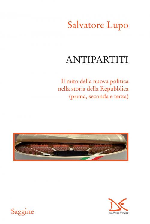 Cover of the book Antipartiti by Salvatore Lupo, Donzelli Editore