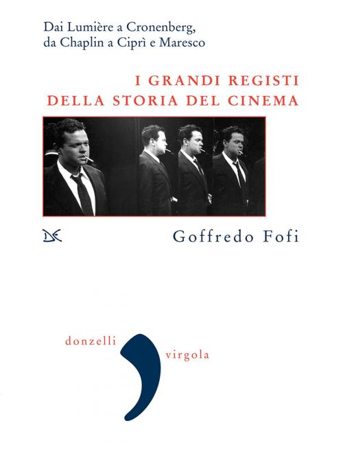 Cover of the book I grandi registi del cinema by Goffredo Fofi, Donzelli Editore