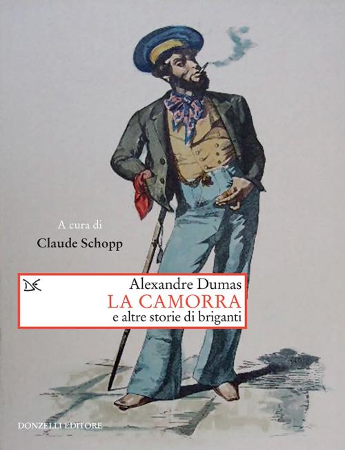 Cover of the book La camorra e altre storie di briganti by Alexandre Dumas, Donzelli Editore