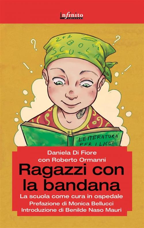 Cover of the book Ragazzi con la bandana by Daniela Di Fiore con Roberto Ormanni, Monica Bellucci, Infinito edizioni