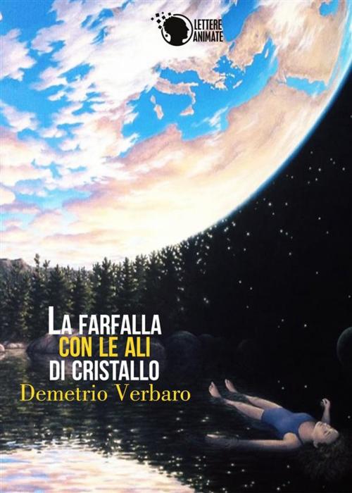 Cover of the book La farfalla con le ali di cristallo by Demetrio Verbaro, Lettere Animate Editore