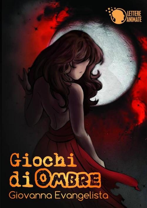 Cover of the book Giochi di Ombre by Giovanna Evangelista, Lettere Animate Editore