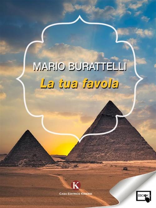 Cover of the book La tua favola by Mario Burattelli, Kimerik