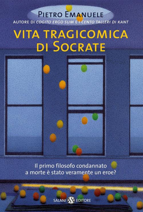 Cover of the book Vita tragicomica di Socrate by Pietro Emanuele, Salani Editore