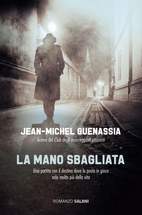 Cover of the book La mano sbagliata by Jean-Michel Guenassia, Salani Editore