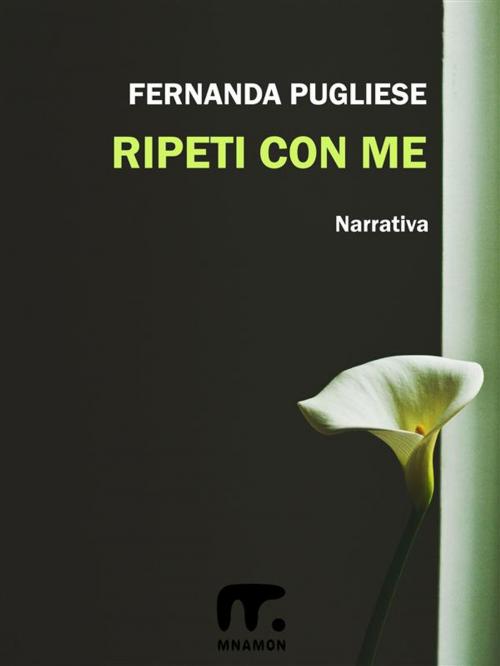 Cover of the book Ripeti con me by Fernanda Pugliese, Mnamon