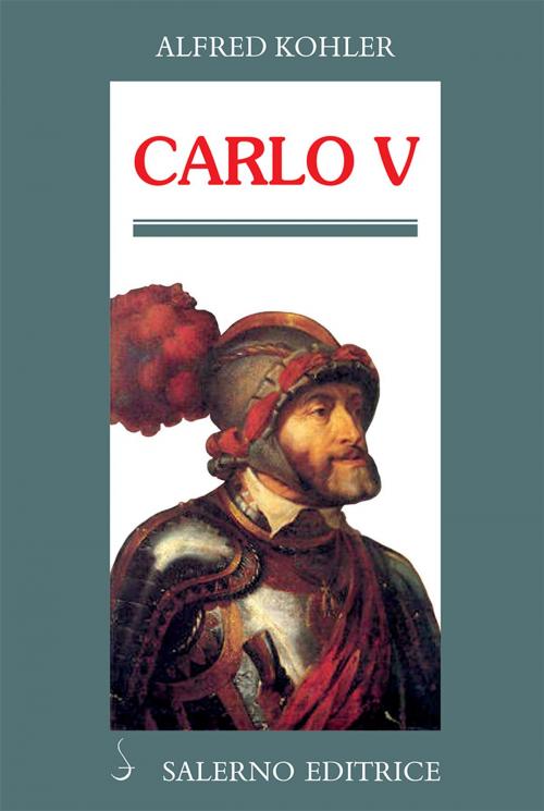 Cover of the book Carlo V by Alfred Kohler, Salerno Editrice