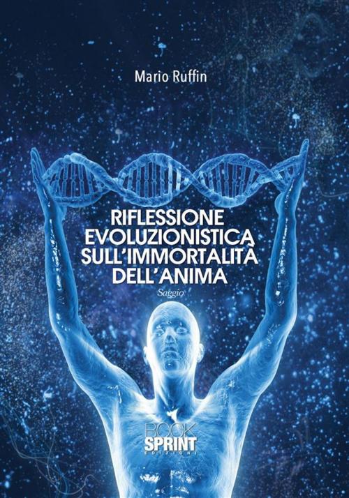 Cover of the book Riflessione evoluzionistica sull’immortalità dell’anima by Mario Ruffin, Booksprint