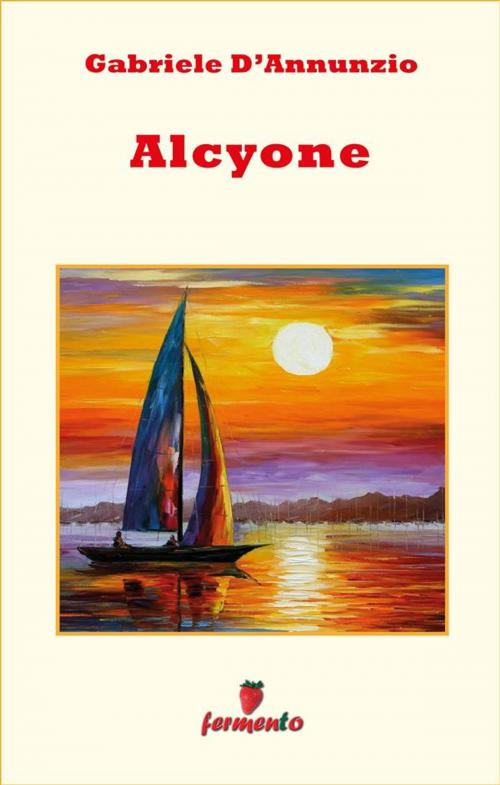 Cover of the book Alcyone by Gabriele D'Annunzio, Fermento