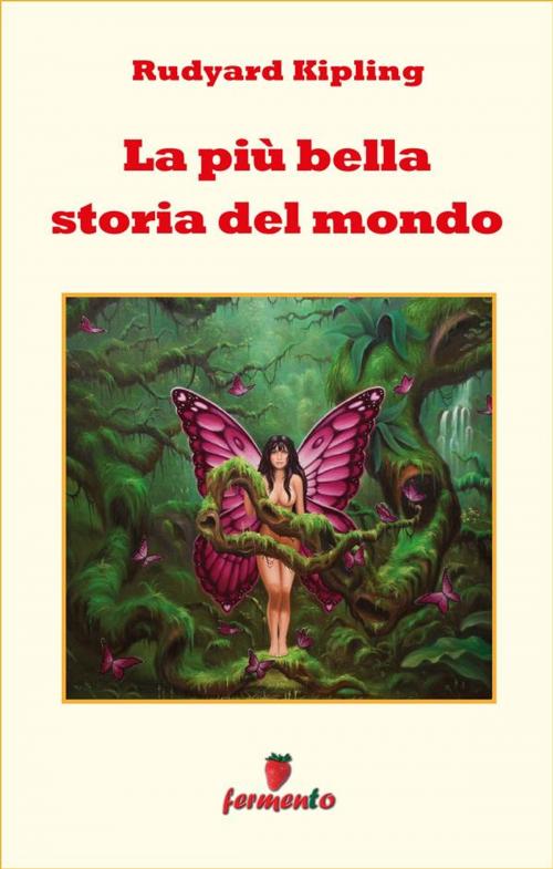 Cover of the book La più bella storia del mondo by Rudyard Kipling, Fermento
