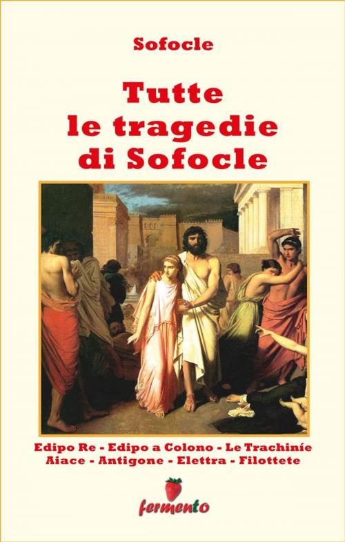 Cover of the book Tutte le tragedie di Sofocle - in italiano by Sofocle, Fermento