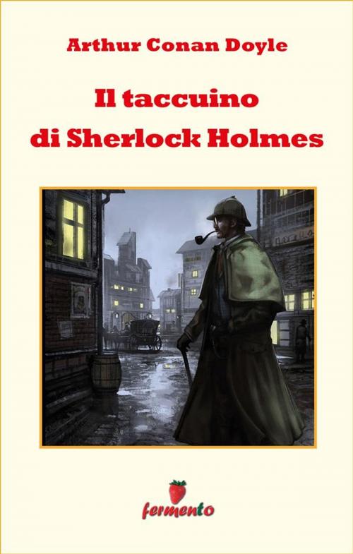 Cover of the book Il taccuino di Sherlock Holmes by Arthur Conan Doyle, Fermento