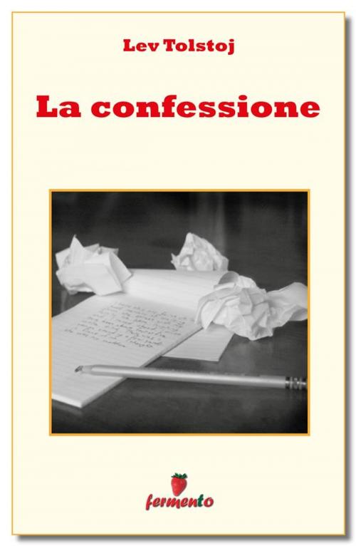 Cover of the book La confessione by Lev Tolstoj, Fermento
