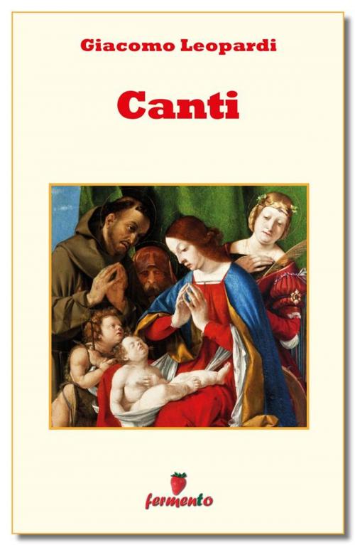 Cover of the book Canti - Le più belle poesie di Leopardi by Giacomo Leopardi, Fermento