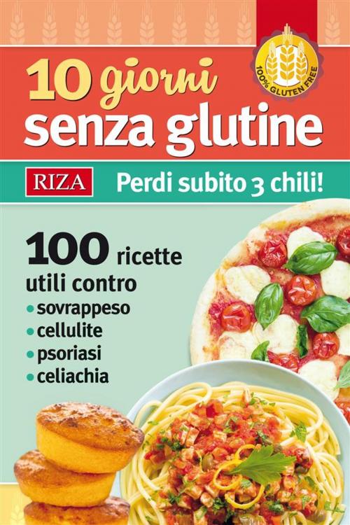 Cover of the book 10 giorni senza glutine by Maria Fiorella Coccolo, Edizioni Riza