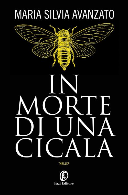 Cover of the book In morte di una cicala by Maria Silvia Avanzato, Fazi Editore