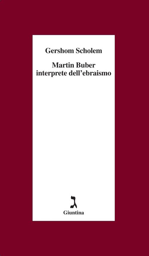 Cover of the book Martin Buber interprete dell'ebraismo by Gershom Scholem, Giuntina