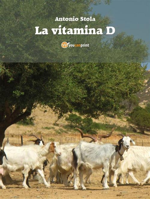 Cover of the book La vitamina D by Antonio Stola, Youcanprint