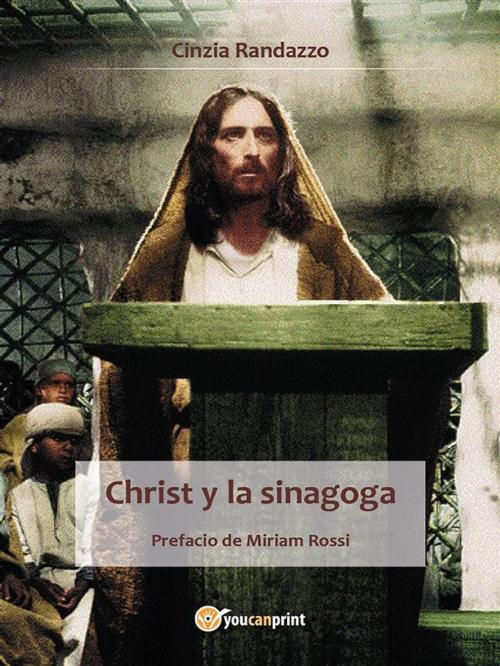 Cover of the book Christ y la sinagoga by Cinzia Randazzo, Youcanprint