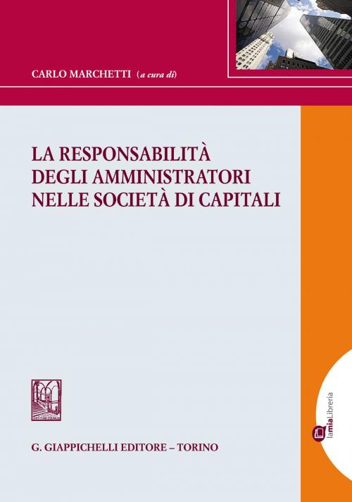 Cover of the book La responsabilità degli amministratori nelle società di capitali by AA.VV., Giappichelli Editore