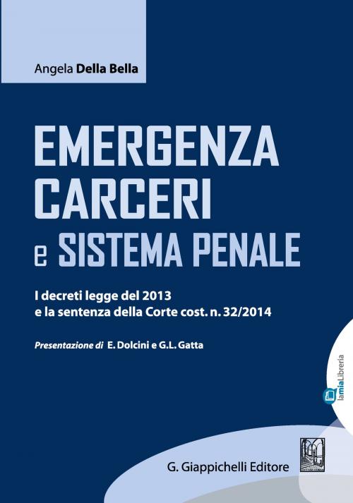Cover of the book Emergenza carceri e sistema penale by Angela Della Bella, Giappichelli Editore