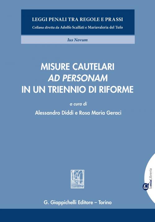 Cover of the book Misure cautelari 'ad personam' in un triennio di riforme by Alessandro Diddi, Adolfo Scalfati, Filippo Dinacci, Giappichelli Editore